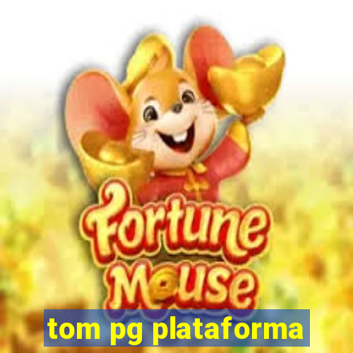tom pg plataforma